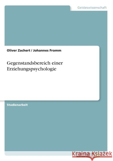Gegenstandsbereich einer Erziehungspsychologie Oliver Zachert Johannes Fromm 9783638731843 Grin Verlag