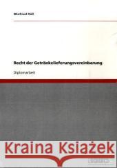 Recht der Getränkelieferungsvereinbarung Düll, Winfried 9783638735650 Grin Verlag