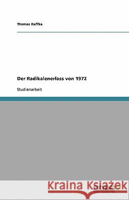 Der Radikalenerlass von 1972 Thomas Kaffka 9783638801867 Grin Verlag