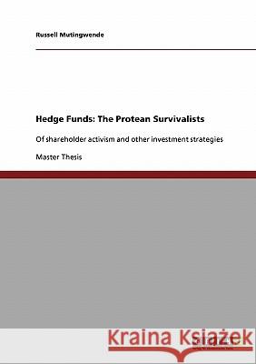 Hedge Funds: The Protean Survivalists: Of shareholder activism and other investment strategies Mutingwende, Russell 9783638911498 Grin Verlag