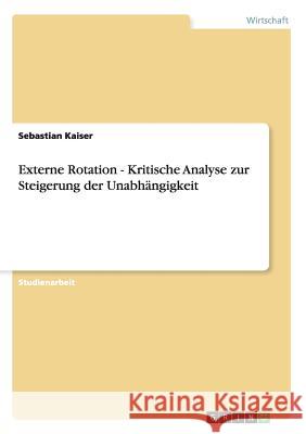 Externe Rotation - Kritische Analyse zur Steigerung der Unabhängigkeit Sebastian Kaiser 9783638914451 Churchill Livingstone