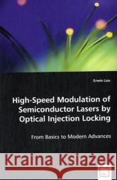High-Speed Modulation of Semiconductor Lasers by Optical Injection Locking Erwin Lau 9783639000214