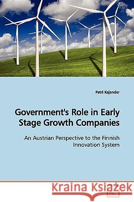 Government's Role in Early Stage Growth Companies Petri Kajander 9783639007176 VDM Verlag
