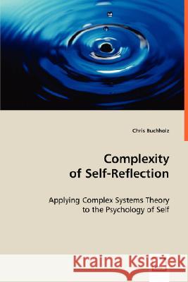 Complexity of Self-Reflection Chris Buchholz 9783639020410