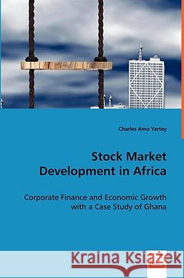 Stock Market Development in Africa Charles Amo Yartey 9783639028201 VDM Verlag