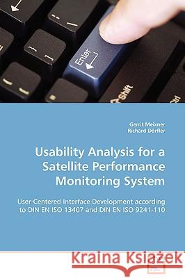 Usability Analysis for a Satellite Performance Monitoring System Gerrit Meixner Richard Drfler 9783639029017