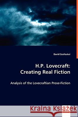 H.P. Lovecraft: Creating Real Fiction Szolloskei, David 9783639029413 VDM VERLAG DR. MULLER AKTIENGESELLSCHAFT & CO