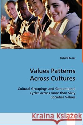 Values Patterns Across Cultures Richard Fancy 9783639030181 VDM Verlag