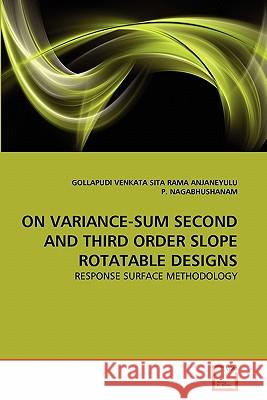 On Variance-Sum Second and Third Order Slope Rotatable Designs Gollapudi Venkat P. Nagabhushanam 9783639042962 VDM Verlag