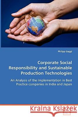 Corporate Social Responsibility and Sustainable Production Technologies Philipp Gaggl 9783639057737 VDM Verlag