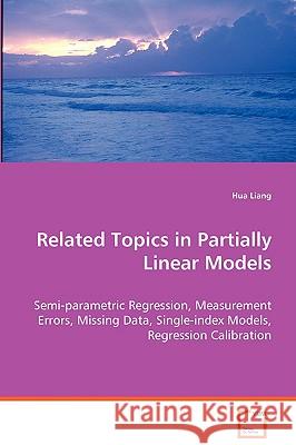 Related Topics in Partially Linear Models Hua Liang 9783639072396 VDM Verlag