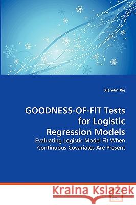 Goodness-of-Fit Tests for Logistic Regression Models Xie, Xian Jin 9783639074321 VDM Verlag