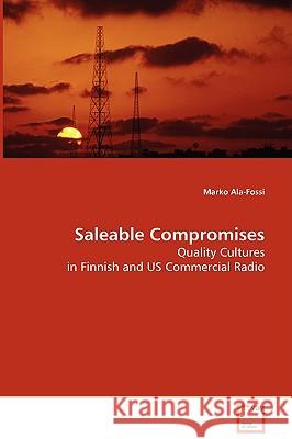 Saleable Compromises Marko Ala-Fossi 9783639081701 VDM VERLAG DR. MULLER AKTIENGESELLSCHAFT & CO
