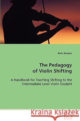 The Pedagogy of Violin Shifting Rami Kanaan 9783639082487 VDM Verlag