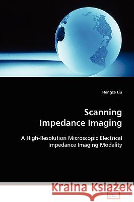 Scanning Impedance Imaging Hongze Liu 9783639088540