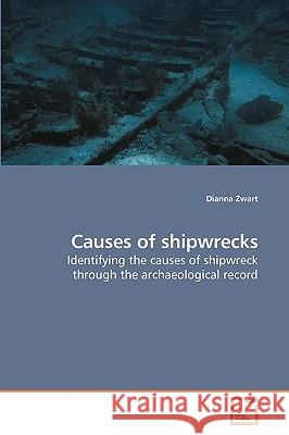 Causes of shipwrecks Zwart, Dianna 9783639101676
