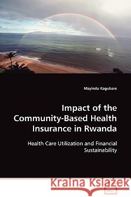 Impact of the Community-Based Health Insurance Mayindo Kagubare 9783639104622 VDM Verlag