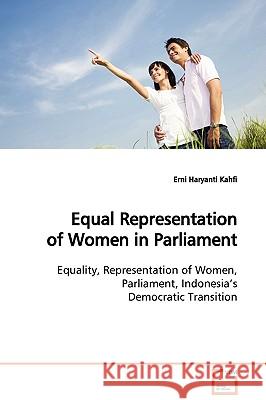Equal Representation of Women in Parliament Erni Haryanti Kahfi 9783639125788 VDM Verlag