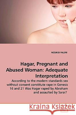 Hagar, Pregnant and Abused Woman: Adequate Interpretation Faleni, Mzukisi 9783639140514 VDM Verlag
