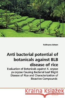 Anti bacterial potential of botanicals against BLB disease of rice Jabeen, Rukhsana 9783639146219 VDM Verlag