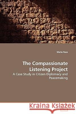 The Compassionate Listening Project Marie Pace 9783639148565 VDM Verlag