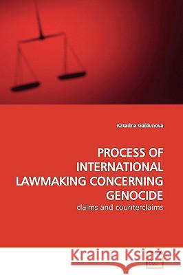 Process of International Lawmaking Concerning Genocide Katarina Galdunova 9783639150414 VDM Verlag