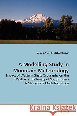 A Modelling Study in Mountain Meteorology Venu G 9783639151091 VDM Verlag