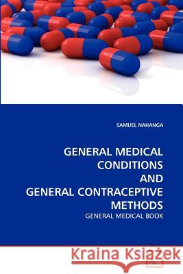 General Medical Conditions and General Contraceptive Methods Samuel Nahanga 9783639152296 VDM Verlag