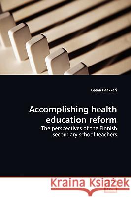 Accomplishing health education reform Paakkari, Leena 9783639156331 VDM Verlag