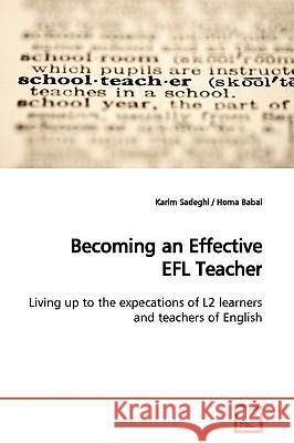 Becoming an Effective EFL Teacher Sadeghi, Karim 9783639163827