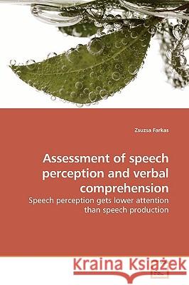 Assessment of speech perception and verbal comprehension Farkas, Zsuzsa 9783639164923 VDM Verlag