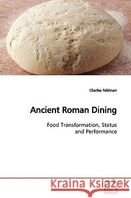 Ancient Roman Dining Charles Feldman 9783639171242