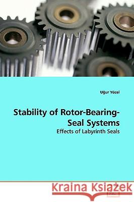 Stability of Rotor-Bearing-Seal Systems Uur Ycel 9783639175271 VDM Verlag