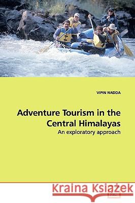 Adventure Tourism in the Central Himalayas Vipin Nadda 9783639175967 VDM Verlag