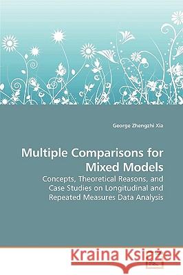 Multiple Comparisons for Mixed Models George Zhengzhi Xia 9783639178647 VDM Verlag