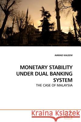 Monetary Stability Under Dual Banking System Ahmad Kaleem 9783639181814 VDM Verlag
