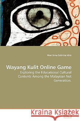 Wayang Kulit Online Game Wan Irma Sabrina Idris 9783639188424 VDM Verlag