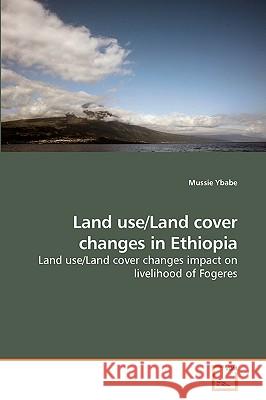 Land use/Land cover changes in Ethiopia Ybabe, Mussie 9783639208665 VDM Verlag