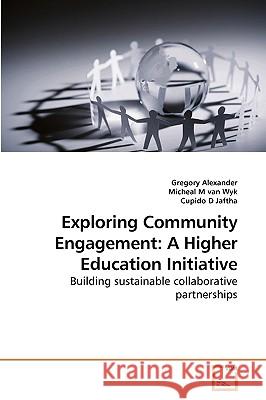 Exploring Community Engagement: A Higher Education Initiative Alexander, Gregory 9783639220766 VDM Verlag