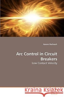 Arc Control in Circuit Breakers Pechrach, Kesorn 9783639221015