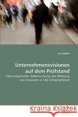 Unternehmensvisionen auf dem Prüfstand Kabath, Jan 9783639221572 VDM Verlag