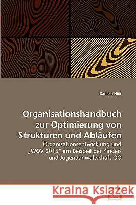 Organisationshandbuch zur Optimierung von Strukturen und Abläufen Höß, Daniela 9783639222128 VDM Verlag