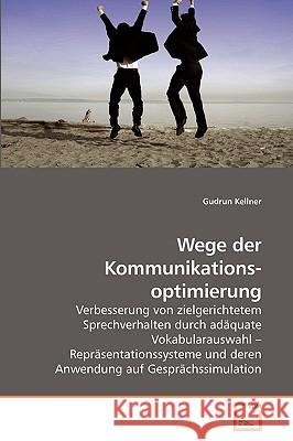 Wege der Kommunikationsoptimierung Gudrun Kellner 9783639223668