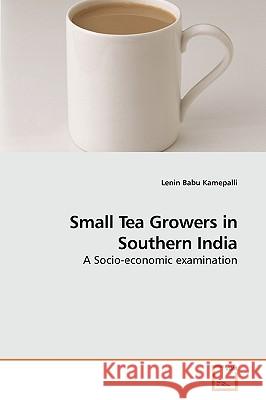 Small Tea Growers in Southern India Lenin Babu Kamepalli 9783639223880 VDM Verlag
