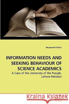 Information Needs and Seeking Behaviour of Science Academics Muzammil Tahira 9783639224214 VDM Verlag