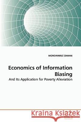Economics of Information Biasing Monowaruz Zaman 9783639225464 VDM Verlag