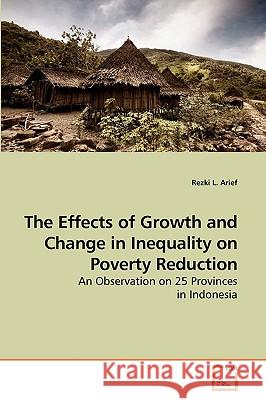 The Effects of Growth and Change in Inequality on Poverty Reduction Rezki L 9783639227888 VDM Verlag