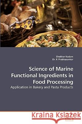 Science of Marine Functional Ingredients in Food Processing Shekhar Kadam Dr P 9783639229264 VDM Verlag