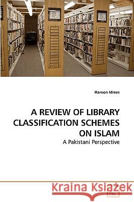 A Review of Library Classification Schemes on Islam Haroon Idrees 9783639234398 VDM Verlag