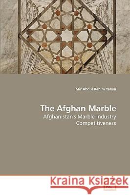 The Afghan Marble Mir Abdul Rahim Yahya 9783639235043 VDM Verlag